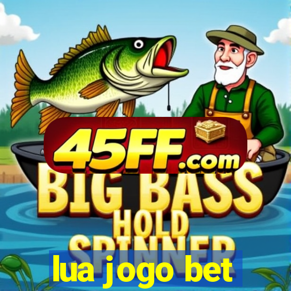 lua jogo bet